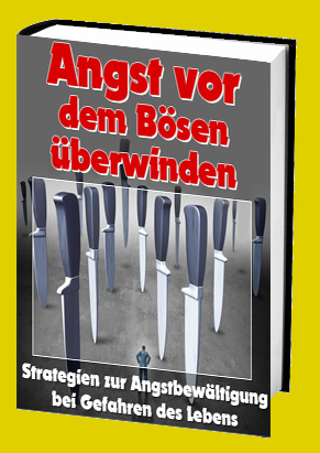 Cover Angst vor dem Bösen überwinden - Strategien zur Angstbewältigung bei Gefahren des Lebens